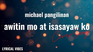 Awitin Mo At Isasayaw Ko  VST amp Company Michael Pangilinan CoverLyrics [upl. by Rostand]