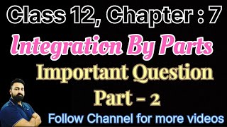 Class 12 Maths Chapter 7 Integration By Parts Important Question Part  2 [upl. by Roland469]