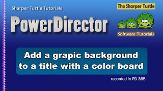 PowerDirector  Add a graphic background to a title with a color board [upl. by Monique]