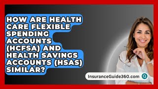 How Are Health Care Flexible Spending Accounts HCFSA And Health Savings Accounts HSAs Similar [upl. by Mcgaw]