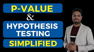 P Value and Hypothesis Testing SimplifiedPvalue and Hypothesis testing concepts in Statistics [upl. by Ianteen156]