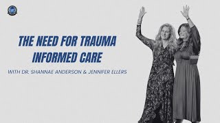 The Need for Trauma Informed Care [upl. by Horst525]