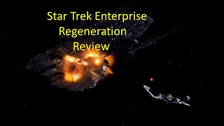 Star Trek Enterprise Regeneration Review [upl. by Ravahs]