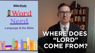 Where Does the Word quotLordquot Come From  Word Nerd Language and the Bible [upl. by Shirah]