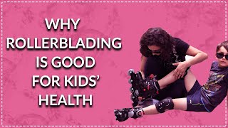 Why rollerblading is good for kids health Skates co uk PlayMustStay [upl. by Schultz]