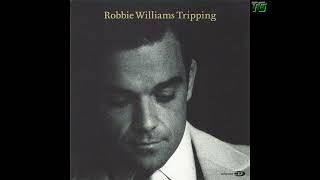 Robbie Williams  Tripping [upl. by Kennard]