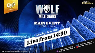 💸🏆 Final day of €350 Wolf Millionaire Main Event live from Kings 👑 [upl. by Fletcher536]