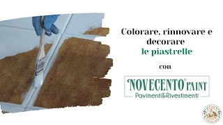 Colorare e rinnovare le piastrelle con NOVECENTO PAINT Pavimenti amp Rivestimenti [upl. by Corney]