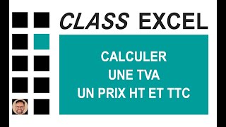 EXCEL  CALCULER UNE TVA UN PRIX HT ET TTC [upl. by Oruntha]