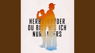 Du bist wie ich nur anders [upl. by Arbe]