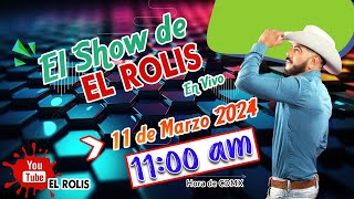 El Show de El Rolis  11 marzo 2024 [upl. by Vookles]