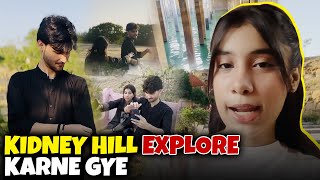 Kidney Hill Explore Karne Gye  Noor Ul Ain  Vlog [upl. by Uriel]