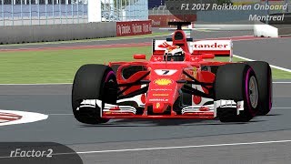 rFactor 2 F1 2017 Raikkonen Onboard Montreal [upl. by Pals853]