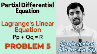 Lagranges Linear Equation  Problem 5 PARTIAL DIFFERENTIAL EQUATIONS Engineering Mathematics [upl. by Hatnamas]