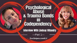 Psychological Abuse amp Trauma Bonds in Codependency  Interview with Lindsay Villandry Part 1 [upl. by Aihsenrad368]