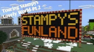 Touring Stampys Lovely World Pt 2 [upl. by Anilrats457]