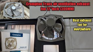 Crompton Greaves Trans Air 300mm Exhaust Fan  Heavy Duty Kitchen Exhaust Fan Unboxing amp Comparison [upl. by Elleirad]