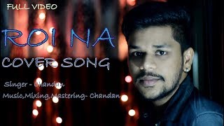 ROI NA NINJA cover song  GOLD BOY  CHANDAN [upl. by Alahsal]