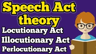 What is speech act theory  Speech acts  Speech acts by Austin  Speech act theory  linguistics [upl. by Nirehs]