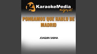 Pongamos Que Hablo de Madrid Karaoke Version In the Style of Joaquin Sabina [upl. by Uv]