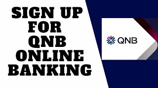 QNB Register Online Banking  Sign Up Online  Enroll to QNB Online Banking  qnbcom sign up [upl. by Hausmann]