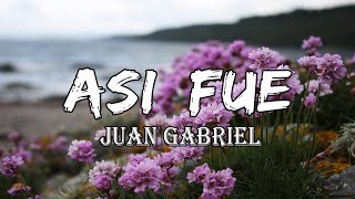 Juan Gabriel  Así Fue letra [upl. by Anipsed]