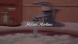 Soap lyrics  Melanie Martinez [upl. by Egoreg950]