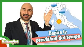 Capire le previsioni del tempo  Understanding the weather forecast in Italian [upl. by Mapel674]