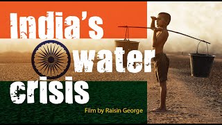 Water Crisis in India 🇮🇳 Addressing Indias Water Emergency  Documentary Film  Raisin George [upl. by Zarger664]