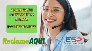 VAGA ANALISTA DE ATENDIMENTO JÚNIOR – Reclame Aqui – 100 HOME OFFICE homeoffice [upl. by Romalda509]