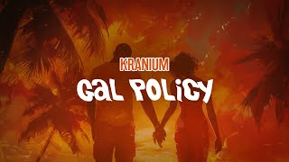 Kranium  Gal Policy Lyric Video [upl. by Panthea]