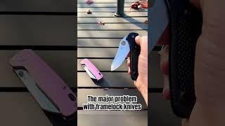 The Major Problem With Framelock Knives knifecommunity edc knifeclub [upl. by Enaasiali104]