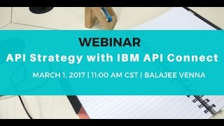 API Strategy with IBM API Connect  Webinar [upl. by Irodim895]