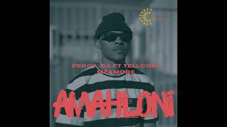 PercySA  Amahloni Ft Tellcom no Mzamore [upl. by Tiny]