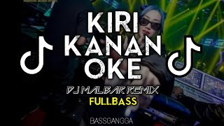 DJ KANAN KIRI OKE FULL BASS BASSGANGGA DJ MALBAR REMIX TERBARU [upl. by Teddi]