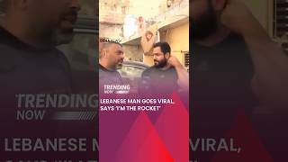 Lebanese Man Goes Viral Says ‘I’m The Rocket’ [upl. by Odrareve]