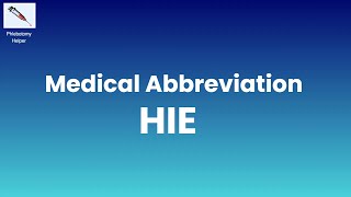 HIE Medical Abbreviation What does HIE stand for in Medical Terms [upl. by Auj760]