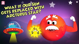 What If Our Sun Was Replaced By Another Star  Sun vs Arcturus Comparison  The Dr Binocs Show [upl. by Olive642]