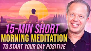 15 Min  Guided Morning Meditation for Positive Energy amp Inner Calm  Joe Dispenza [upl. by Baird613]