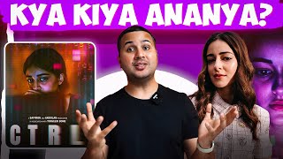 CTRL Movie Review  Ananya Will Surprises You [upl. by Stranger]