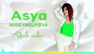 Asya Huseyneliyeva  Adimla Seslen 2024 Offical Audio [upl. by Rehpotisrhc]