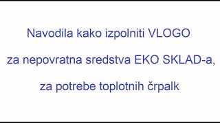 EKO SKLAD  toplotna črpalka kako pripraviti vlogo za nepovratna sredstva Preprosta navodila [upl. by Alorac]