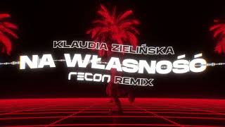 Klaudia Zielińska  Na własność RECON Remix [upl. by Crespo181]