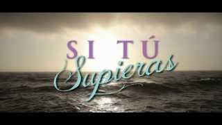 SI TU SUPIERAS  Official Teaser Trailer [upl. by Peterson]