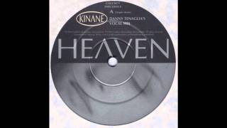 Heaven Danny Tenaglias Vocal Mix  Kinane [upl. by Oskar]