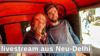 1 Livestream mit Hans amp Franzy in NeuDelhi [upl. by Susy]