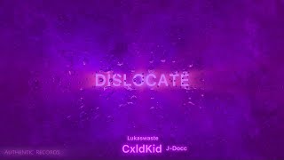 CxldKid  Dislocate feat Lukaswaste amp JDocc [upl. by Kurtis]