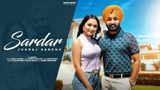 SARDAR ❤️  Jugraj Sandhu Ft Akriya  Latest Punjabi Songs 2024 [upl. by Avalsorim]