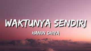 Hanin Dhiya  Waktunya Sendiri Lirik [upl. by Eed]