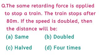 The same retarding force is applied to stop a train The train stops after 80m If the speed is doub [upl. by Froh667]